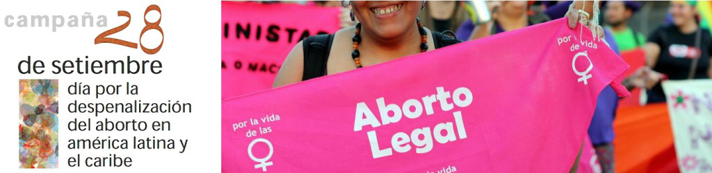 28 de septiembre: campaña por la despenalizaci{on del aborto en América Latina